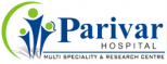 Parivar Hospital Multi Speciality & Research Center